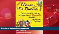 EBOOK ONLINE  Mouse Pin Trading: The Complete Guide to the Fun and Obsessive World of Disney Pin