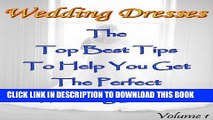 [PDF] Wedding Dresses (Volume 1): The Top Best Tips To Help You Get The Perfect Wedding Dress!