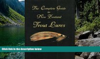 Must Have PDF  The Complete Guide to New Zealand Trout Lures  Full Read Most Wanted