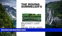 Big Deals  The Roving Sommelier s Bucket List of New Zealand Wines  Full Read Best Seller