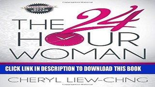 [PDF] The 24-Hour Woman: How High Achieving, Stressed Women Manage It All and Still Find Happiness