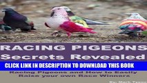 [PDF] Racing Pigeons Secrets Revealed: A Concise and Simplified Guide about Racing Pigeons and How