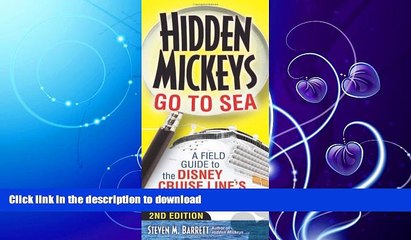 READ BOOK  Hidden Mickeys Go To Sea: A Field Guide to the Disney Cruise Line s Best Kept Secrets