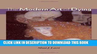 [PDF] The Modern Art of Dying: A History of Euthanasia in the United States Full Collection