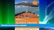 FAVORITE BOOK  Fodor s The Complete Guide to Alaska Cruises (Full-color Travel Guide) FULL ONLINE