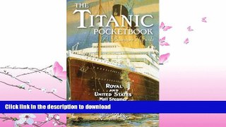 EBOOK ONLINE  The Titanic Pocketbook: A Passenger s Guide  BOOK ONLINE