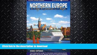 READ BOOK  Northern Europe by Cruise Ship: The Complete Guide to Cruising Northern Europe [With