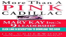 [Read PDF] More Than a Pink Cadillac: Mary Kay Inc. s 9 Leadership Keys to Success Download Online