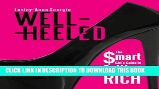 [PDF] Well-Heeled: The Smart Girl s Guide to Getting Rich Full Collection