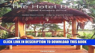 [PDF] The Hotel Book: Great Escapes Africa Popular Online