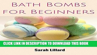 [PDF] Bath Bombs for Beginners: How to Make Refreshing Bath Bombs for Relaxation, Stress