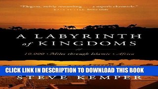 [PDF] A Labyrinth of Kingdoms: 10,000 Miles through Islamic Africa Popular Collection