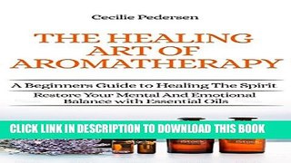 [PDF] Discover The Healing Art of Aromatherapy: Beginners Guide to Healing the Spirit: Book 1 of 4