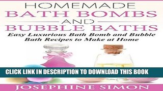[PDF] Homemade Bath Bombs and Bubble Baths: Simple to Make DIY Bath Bomb and Bubble Bath Recipes