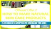 [PDF] Boxed Set 3 How To Make Natural Skin Care Products (How to Make Natural Skin Care Products