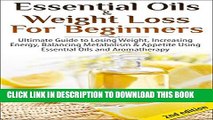 [PDF] Essential Oils   Weight Loss for Beginners 2nd Edition: Ultimate Guide to Losing Weight,
