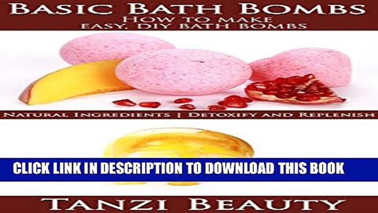 [PDF] Bath Bombs Mini-Book: Just What You Need to Know to Make Simple Bath Bombs: How to Make