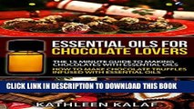[PDF] Essential Oils For Chocolate Truffles, Chocolate Candy, and Chocolate Desserts: The 15