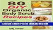 [PDF] 80 DIY Organic Body Scrub Recipes: Homemade Beauty Treatment For Naturally Radiant Skin Full