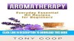 [PDF] Aromatherapy: Everyday of Aromatherapy For Beginners(Aromatherapy Recipes Guide Books For
