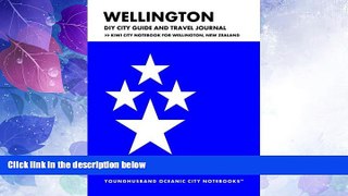Must Have PDF  Wellington DIY City Guide and Travel Journal: Kiwi City Notebook for Wellington,