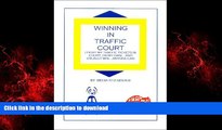 READ PDF Winning in Traffic Court : I Fight MY Traffic Tickets in Court, on My Own...and Usually