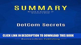 [PDF] Summary: DotCom Secrets: Review and Analysis of Brunson s Book Popular Collection
