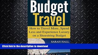 FAVORITE BOOK  Budget Travel: How to Travel More, Spend Less and Experience Luxury on a