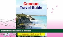 EBOOK ONLINE  Cancun, Mexico Travel Guide - Attractions, Eating, Drinking, Shopping   Places To