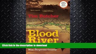 EBOOK ONLINE  Blood River: The Terrifying Journey Through The World s Most Dangerous Country FULL