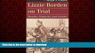FAVORIT BOOK Lizzie Borden on Trial: Murder, Ethnicity, and Gender (Landmark Law Cases   American