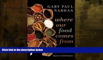 Pdf Online Where Our Food Comes From: Retracing Nikolay Vavilov s Quest to End Famine