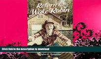 READ BOOK  Return to Wake Robin: One Cabin in the Heyday of Northwoods Resorts  BOOK ONLINE