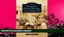 GET PDF  Florida s Grand Hotels From The Gilded Age  (FL)  (Images of America)  PDF ONLINE