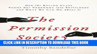 [PDF] The Permission Society: How the Ruling Class Turns Our Freedoms into Privileges and What We