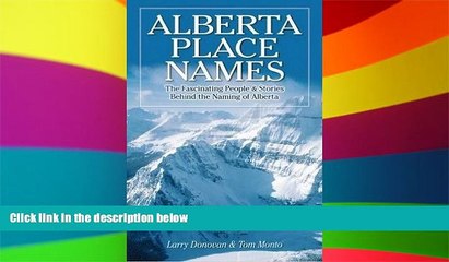 READ FULL  Alberta Place Names: The Facinating People   Stories Behind the Naming of Alberta