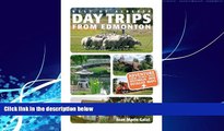 Big Deals  Best of Alberta Day Trips from Edmonton: Revised and Updated  Full Ebooks Most Wanted