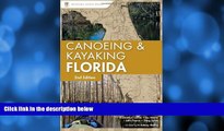 Online eBook Canoeing and Kayaking Florida (Canoe and Kayak Series)