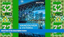 Big Deals  Moon Vancouver   Victoria: Including Whistler (Moon Handbooks)  Full Read Best Seller