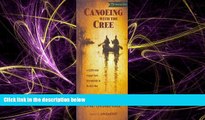 Enjoyed Read Canoeing with the Cree [Deluxe Edition] Publisher: Borealis Books; Revised edition