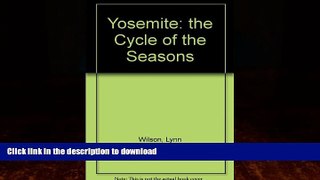 READ BOOK  Yosemite: The Cycle of the Seasons (Wish You Were Here Series) FULL ONLINE