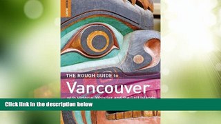 Big Deals  The Rough Guide to Vancouver  Full Read Most Wanted