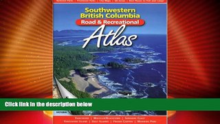 Big Deals  Southwestern British Columbia Road   Recreational Atlas  Best Seller Books Most Wanted