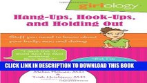 [PDF] FREE Girlology Hang-Ups, Hook-Ups, and Holding Out: Stuff You Need to Know About Your Body,