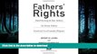 FAVORIT BOOK Fathers  Rights: Hard-Hitting and Fair Advice for Every Father Involved in a Custody