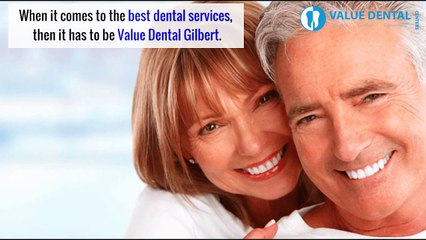 Looking for the Best dental services in Gilbert - Valuedentalgilbert.com