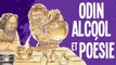 Odin, alcool et poésie  - Mythes et Légendes #2.4
