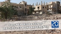 Alep: Soigner les patients malgré les bombardements
