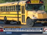 Woman accused of attacking school bus driver
