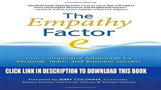 [PDF] The Empathy Factor: Your Competitive Advantage for Personal, Team, and Business Success Full